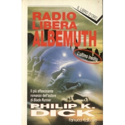 Philip K. Dick - Radio libera Albemuth